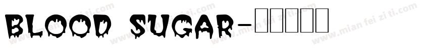 BLOOD SUGAR字体转换